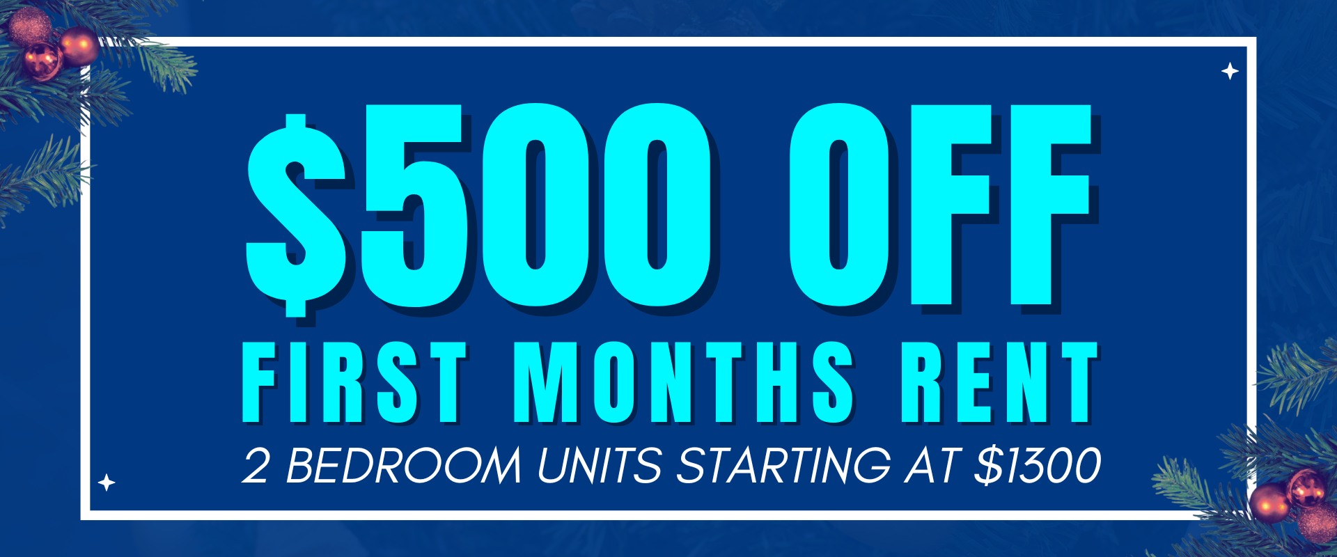 $500 off first months rent 2 bedroom units starting at $1300